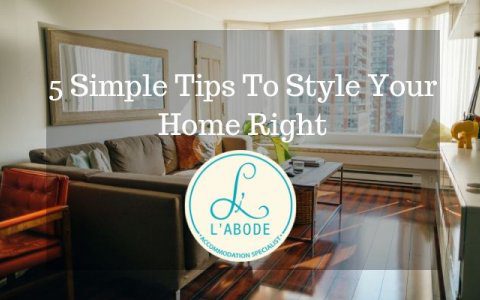 5 Simple Tips To Style Your Home Right