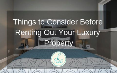 Things to Consider Before Renting Out Your Luxury Property