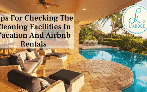 Tips For Checking The Cleaning Facilities In Vacation And Airbnb Rentals