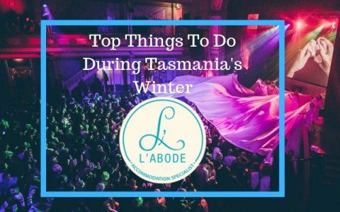 Top Things To Do During Tasmanias Winter
